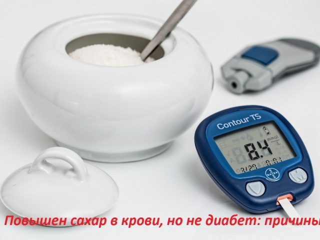 What can be increased from blood sugar except diabetes: what are the causes