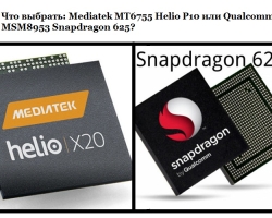 MediaTek MediaTek MT6755 Helio P10 or Qualcomm MSM8953 SNAPDRAGON 625 - what to choose: comparison of advantages, practical tips