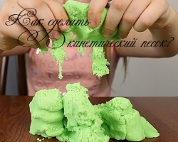 How to make kinetic sand with your own hands: 9 ways, tips